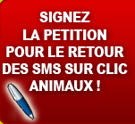SIGNEZ LA PETITION POUR LE RETOUR DES SMS SUR CLIC ANIMAUX !
